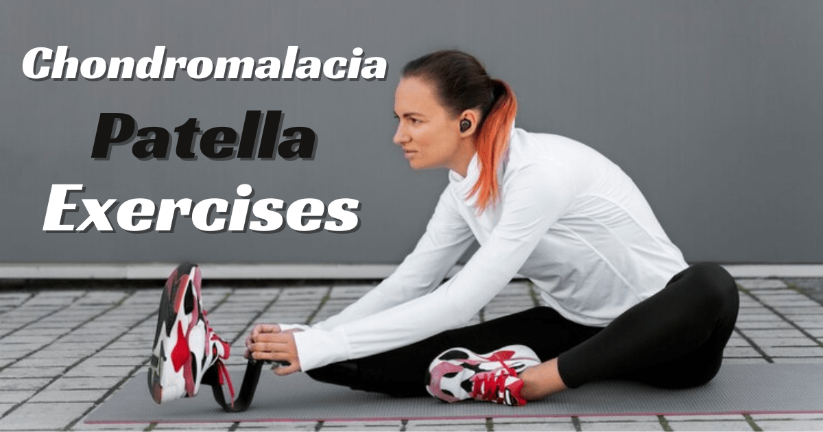 5 Best Chondromalacia Patella Exercises Total Stable