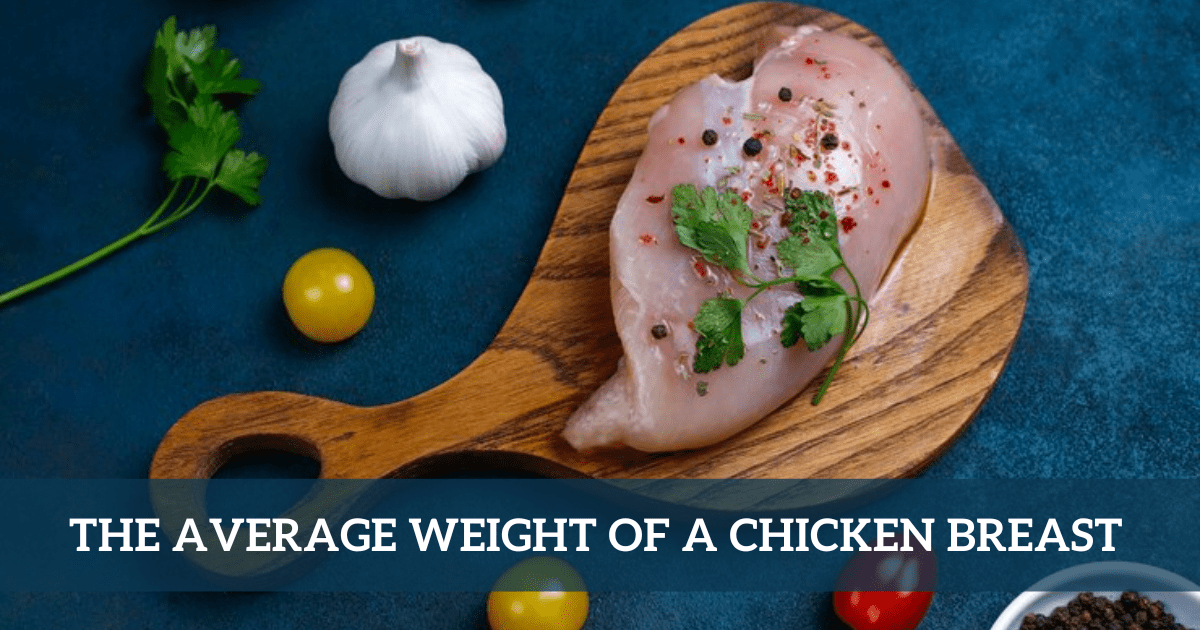 The Average Weight Of A Chicken Breast