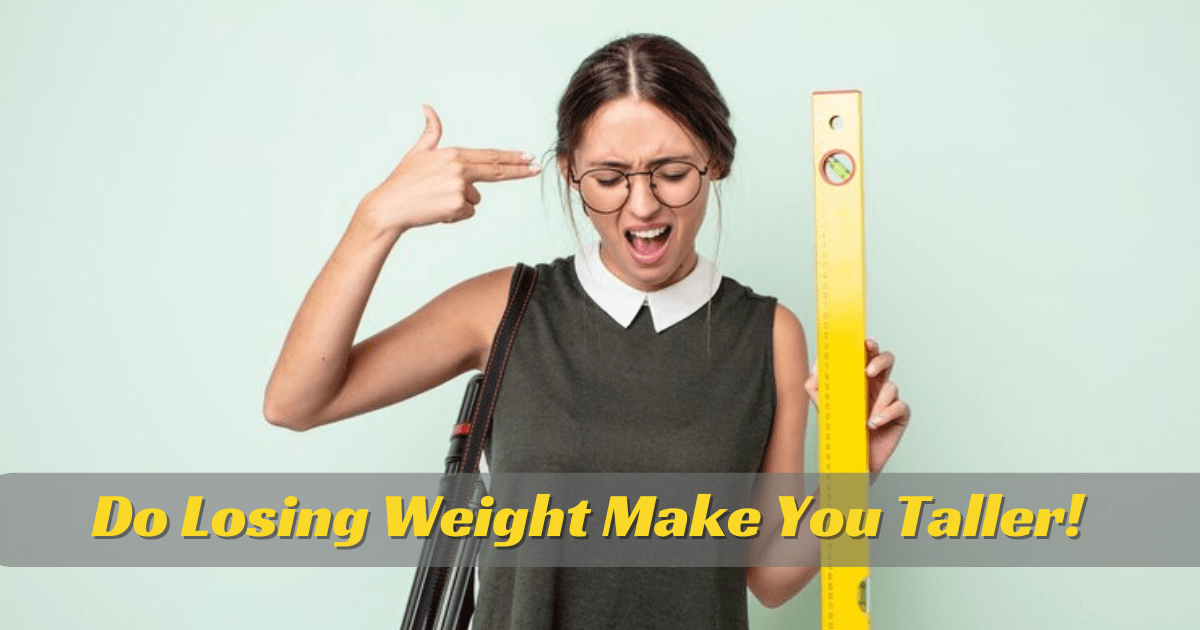 Do Losing Weight Make You Taller
