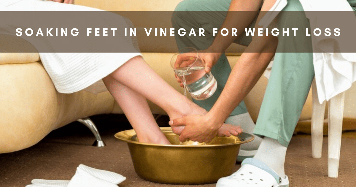 Soaking Feet in Vinegar for Weight Loss