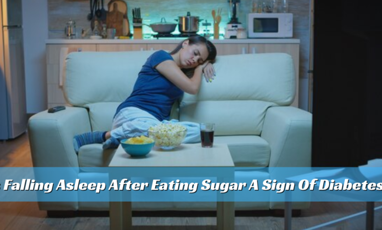 Is Falling Asleep After Eating Sugar A Sign Of Diabetes?