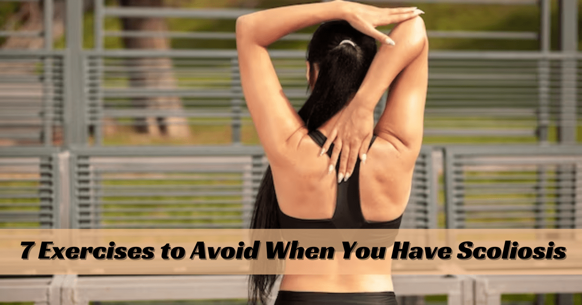 Scoliosis Exercises to Avoid