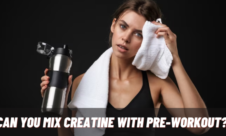 Can You Mix Creatine with Pre-workout?