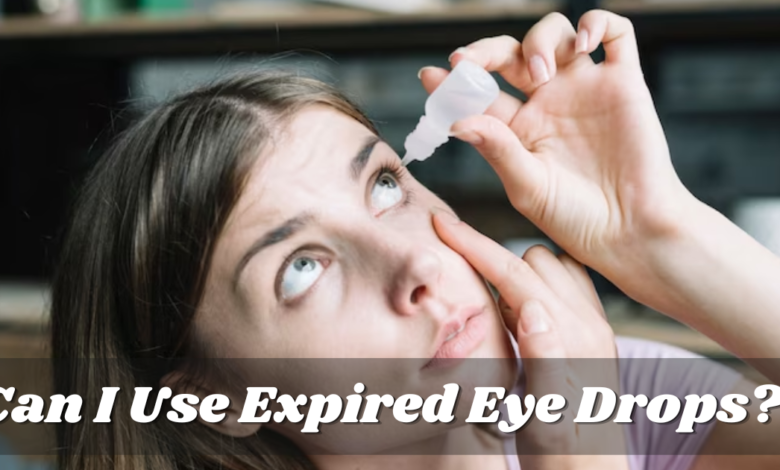 Can I Use Expired Eye Drops?