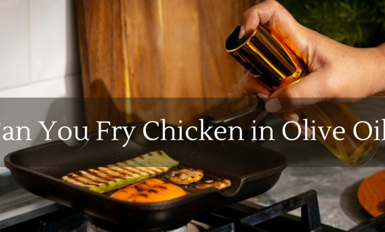 Can You Fry Chicken in Olive Oil? A Healthy Guide