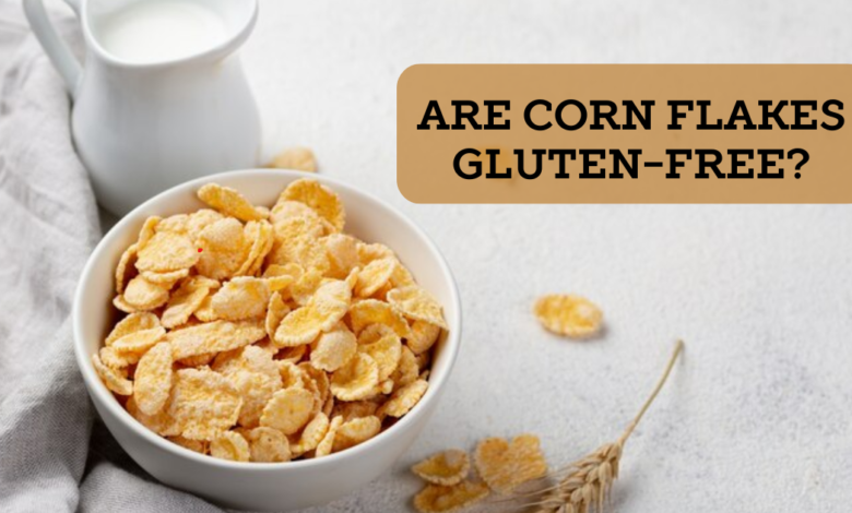 Are Corn Flakes Gluten-Free?