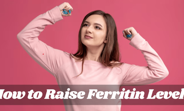 How to Raise Ferritin Levels? 5 Fastest Ways