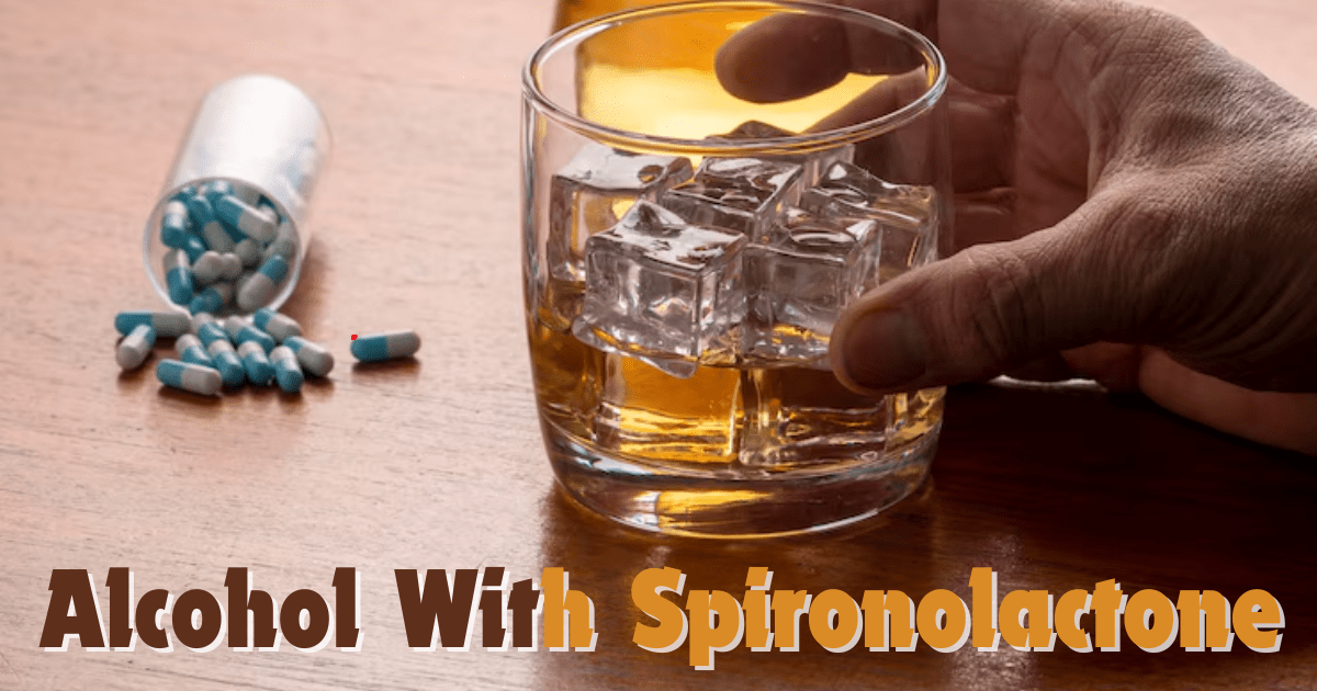 Can I Drink Alcohol While Taking Spironolactone?