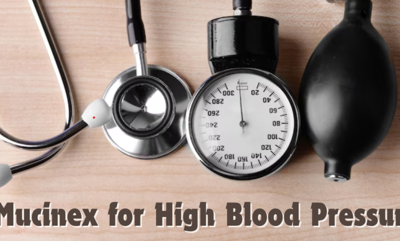 Mucinex for High Blood Pressure: What You Need to Know