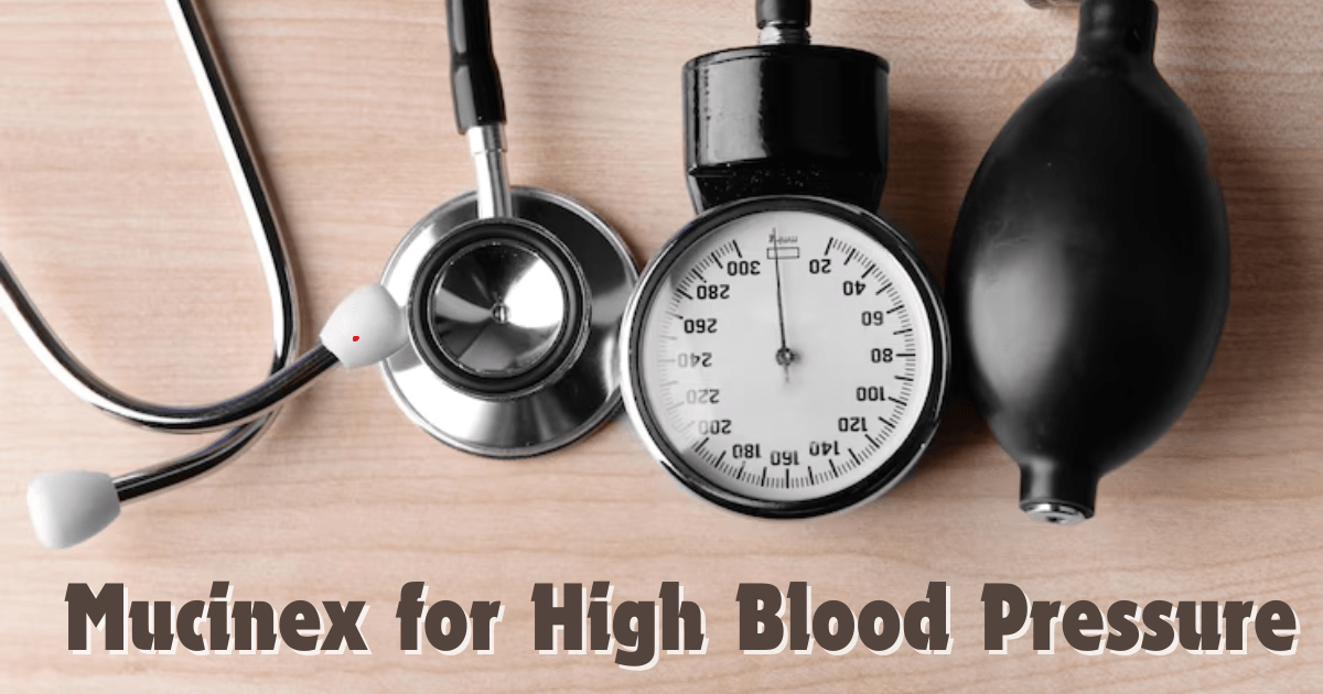 Mucinex for High Blood Pressure: What You Need to Know