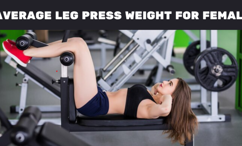 Average Leg Press Weight For Female By Age, Weight, Experience