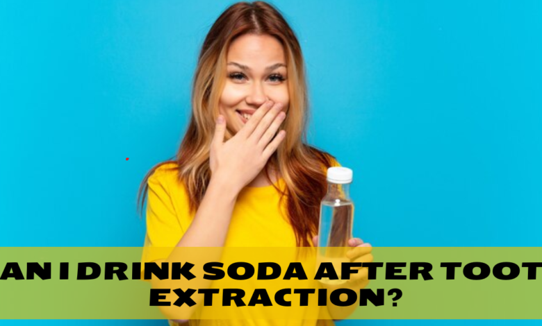 Can I Drink Soda After Tooth Extraction?