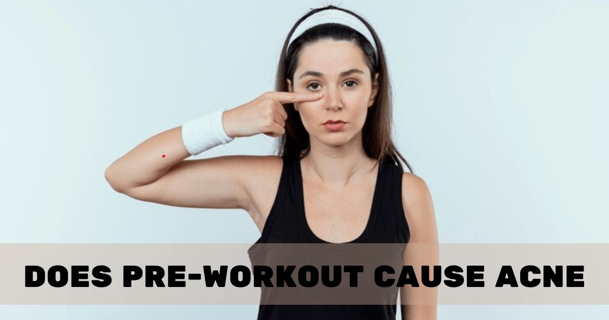 Does Pre-Workout Cause Acne