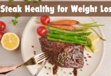 Is Steak Healthy for Weight Loss?