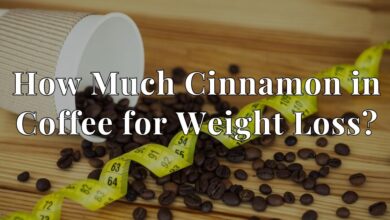 How Much Cinnamon in Coffee for Weight Loss?