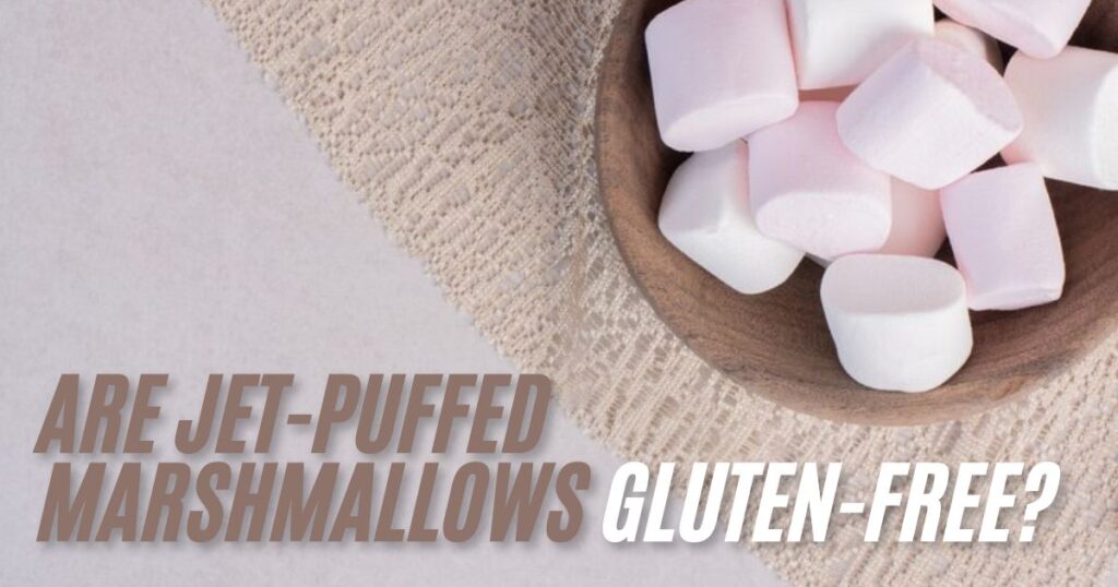 Are Jet-Puffed Marshmallows Gluten-Free?