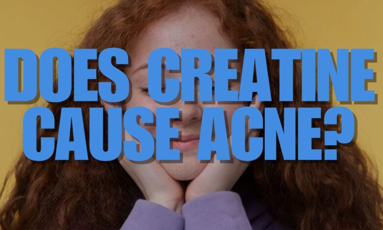 Does Creatine Cause Acne?