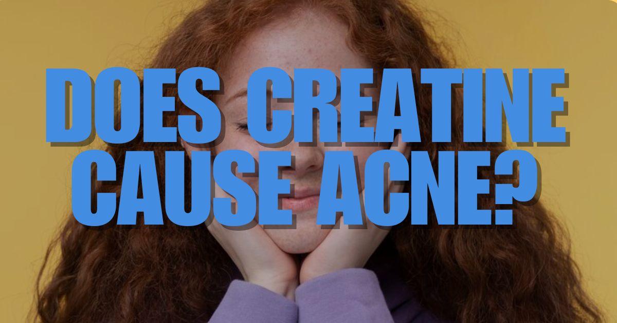 Does Creatine Cause Acne?